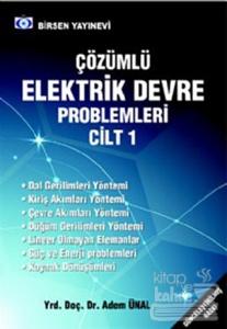 Çözümlü Elektrik Devre Problemleri Cilt: 1
