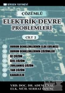 Çözümlü Elektrik Devre Problemleri Cilt: 2