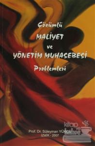 Çözümlü Maliyet ve Yönetim Muhasebesi Problemleri