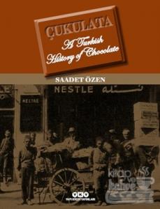 Çukulata, A Turkish History Of Chocolate (Ciltli)