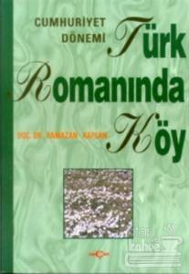Cumhuriyet Dönemi Türk Romanında Köy