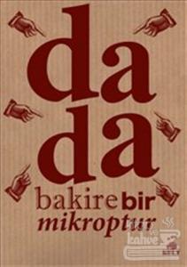 Dada : Bakire Bir Mikroptur