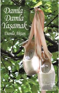Damla Damla Yaşamak