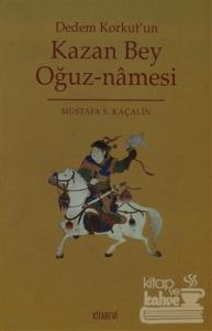 Dedem Korkut'un Kazan Bey Oğuz-namesi
