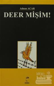 Deer Mişim!