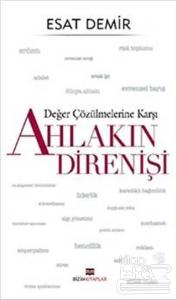 Değer Çözülmelerine Karşı Ahlakın Direnişi