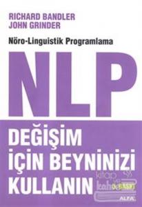 NLP: Değişim İçin Beyninizi Kullanın