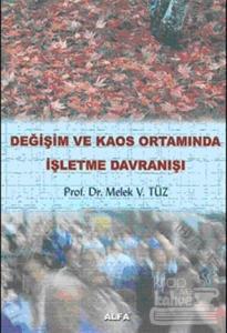 Değişim ve Kaos Ortamında İşletme Davranışı
