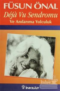 Deja Vu Sendromu Ve Anılarıma Yolculuk