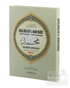 Delailü'l Hayrat (Türkçe Okunuşlu-Türkçe Açıklamalı) (Ciltli)