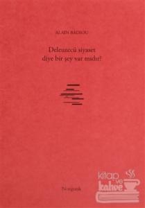 Deleuzecü Siyaset Diye Bir Şey Var mıdır?
