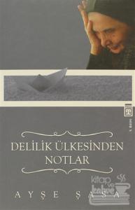 Delilik Ülkesinden Notlar