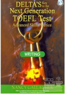 Delta's Key to the Next Generation TOEFL Tests Advanced Skill Practice Writing