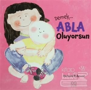 Demek Abla Oluyorsun