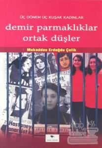 Demir Parmaklıklar Ortak Düşler Üç Dönem Üç Kuşak Kadınlar