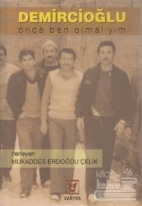 Demircioğlu Önce Ben Olmalıyım