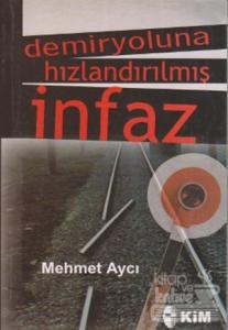 Demiryoluna Hızlandırılmış İnfaz