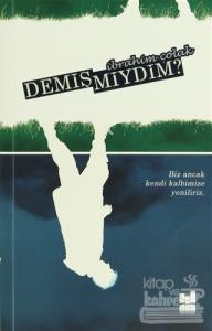 Demiş miydim?