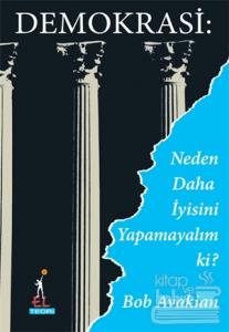 Demokrasi: Neden Daha İyisini Yapamayalım ki?