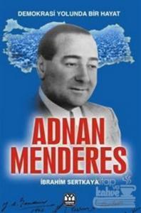 Demokrasi Yolunda Bir Hayat - Adnan Menderes