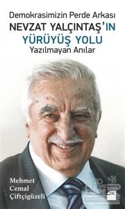 Demokrasimizin Perde Arkası Nevzat Yalçıntaş'ın Yürüyüş Yolu