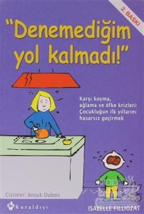 Denemediğim Yol Kalmadı