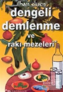 Dengeli Demlenme ve Rakı Mezeleri