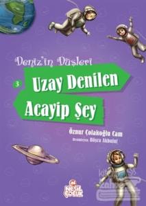 Deniz'in Düşleri 3: Uzay Denilen Acayip Şey
