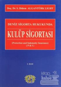 Deniz Sigorta Hukukunda Kulüp Sigortası