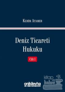 Deniz Ticareti Hukuku (Cilt: 1) (Ciltli)