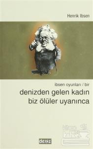 Denizden Gelen Kadın Biz Ölüler Uyanınca