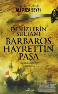 Denizler Sultanı Barbaros Hayrettin Paşa