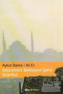 Depremini Bekleyen Şehir İstanbul
