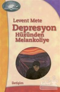 Depresyon - Hüzünden Melankoliye
