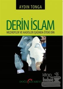 Derin İslam - Mezhepler ve Hadisler Işığında Öteki Din