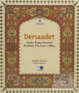 Dersaadet - Saadet Kapısı İstanbul - İstanbul, The Gate to Bliss (Ciltli)