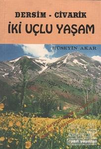 Dersim Civarik - İki Uçlu Yaşam