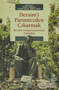 Dersim'i Parantezden Çıkarmak: Dersim Sempozyumu'nun Ardından