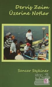 Derviş Zaim Üzerine Notlar