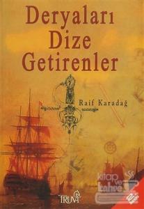 Deryaları Dize Getirenler