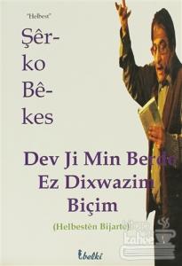 Dev Ji Min Berde Ez Dixwazim Biçim