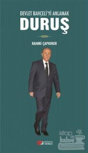Devlet Bahçeli'yi Anlamak Duruş