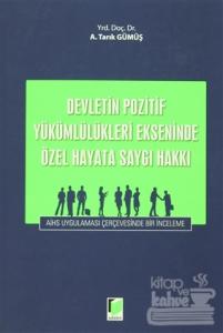 Devletin Pozitif Yükümlülükleri Ekseninde Özel Hayata Saygı Hakkı