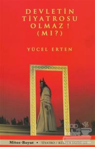 Devletin Tiyatrosu Olmaz! (Mı?)
