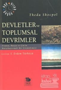 Devletler ve Toplumsal Devrimler: Fransa, Rusya ve Çin'in Karşılaştırmalı Bir Çözümlemesi
