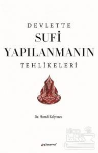 Devlette Sufi Yapılanmanın Tehlikeleri