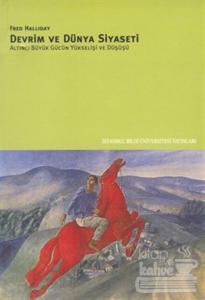 Devrim ve Dünya Siyaseti Altıncı Büyük Gücün Yükselişi ve Düşüşü