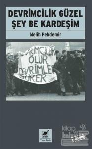 Devrimcilik Güzel Şey Be Kardeşim