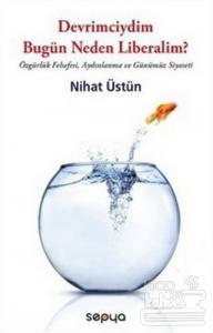 Devrimciydim Bugün Neden Liberalim