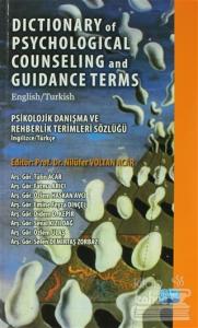 Dictionary of Psychological Counseling and Guidance Terms - Psikolojik Danışma ve Rehberlik Terimleri Sözlüğü